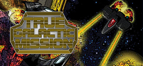 True Galactic Mission