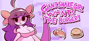 Giant Snake Girl wants The Burger!