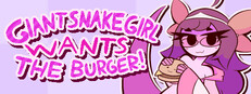 Giant Snake Girl wants The Burger!