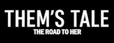 Them's Tale - The Road To Her