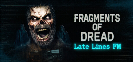 Fragments of Dread - Late Lines FM
