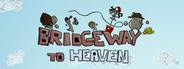 Bridgeway to Heaven