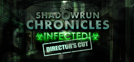 Shadowrun Chronicles: INFECTED Director's Cut Cover Image