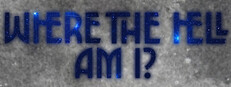 WHERE THE HELL AM I?