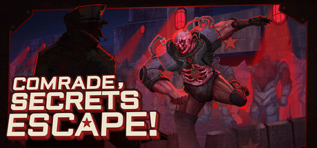 Comrade, Secrets Escape!