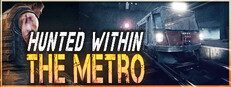 Hunted Within: The Metro