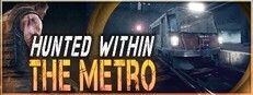Hunted Within: The Metro