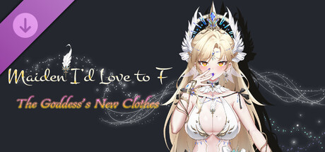 Maiden I'd Love to F - The Goddess’s New Clothes