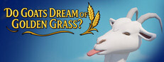 Do Goats Dream of Golden Grass?