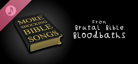 Brutal Bible Bloodbaths - More Shocking Bible Songs