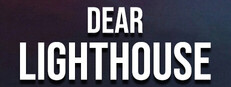 Dear Lighthouse