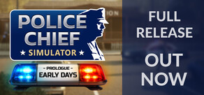 Police Chief Simulator: Prologue - Early Days