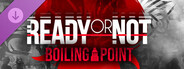 DLC: Ready or Not: Boiling Point