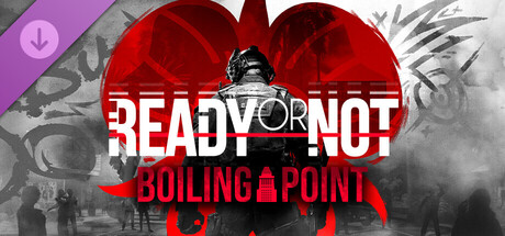 Ready or Not: Boiling Point