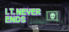 I.T. Never Ends
