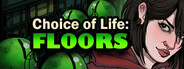 Choice of Life: Floors