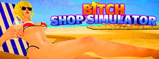 Bitch Shop Simulator