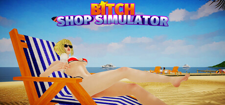 Bitch Shop Simulator