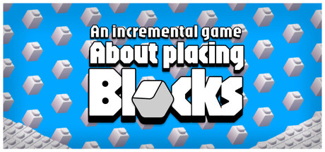 An Incremental Game About Placing Blocks