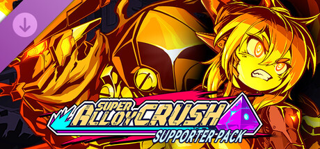 Super Alloy Crush - Supporter Pack