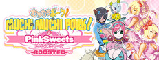 Muchi Muchi Pork! & PinkSweets Boosted