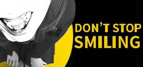 DON'T STOP SMILING