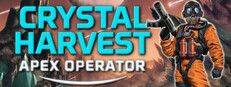 Crystal Harvest: Apex Operator