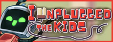 I Unplugged the Kids
