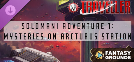 Fantasy Grounds - Traveller - Solomani Adventure 1: Mysteries on Arcturus Station