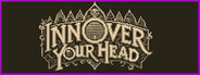 Inn Over Your Head