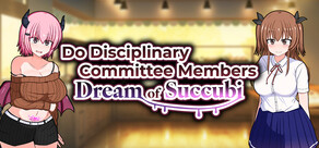 Do Disciplinary Committee Members Dream of Succubi?