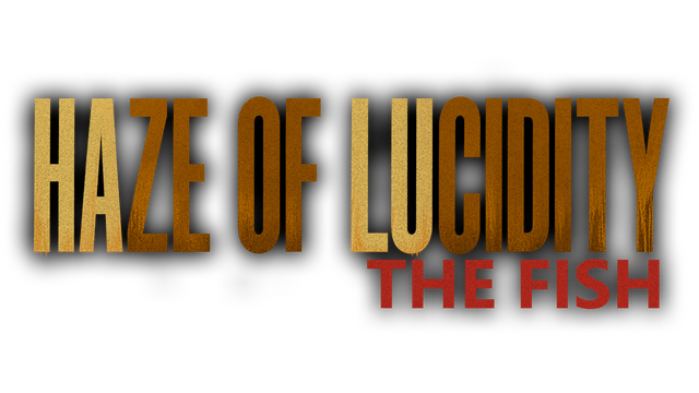 Haze of Lucidity (Halu) - The Fish
