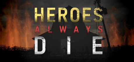 Heroes Always Die
