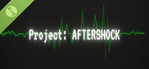Project: AFTERSHOCK Demo