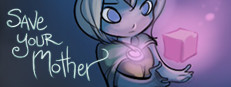 Save Your Mother