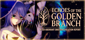 ECHOES OF THE GOLDEN BRANCH – รายงานวิวัฒนาการอารมณ์ผิดปกติของ M-501