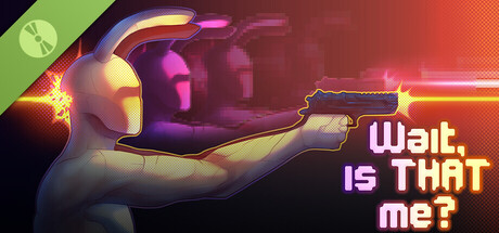 Wait, is THAT me? Demo