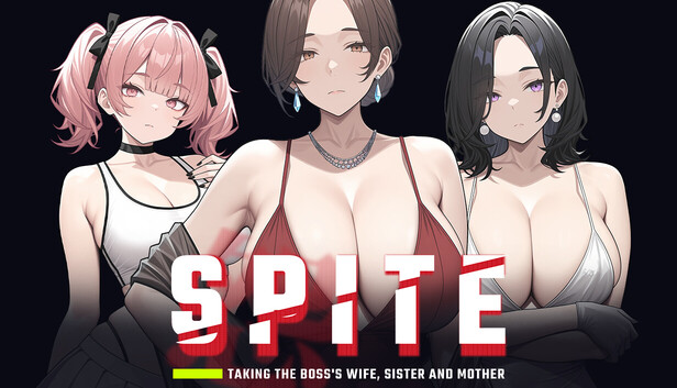 SPITE: Taking the Boss's Wife, Sister and Mother