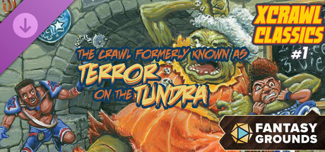 Fantasy Grounds - XCrawl Classics #1: The Crawl Formerly Known as Terror on the Tundra
