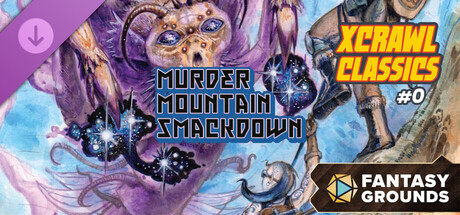 Fantasy Grounds - XCrawl Classics #0: Murder Mountain Smackdown