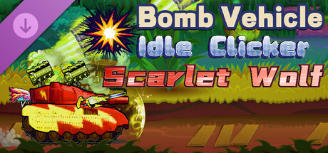 Bomb Vehicle The Idle Clicker - Scarlet Wolf