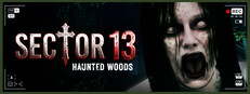 Sector 13: Haunted Woods