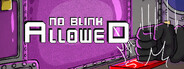 No Blink Allowed