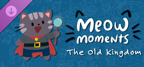 Meow Moments: The Old Kingdom