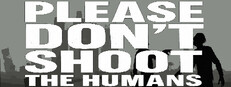 Please Don't Shoot the Humans Banner