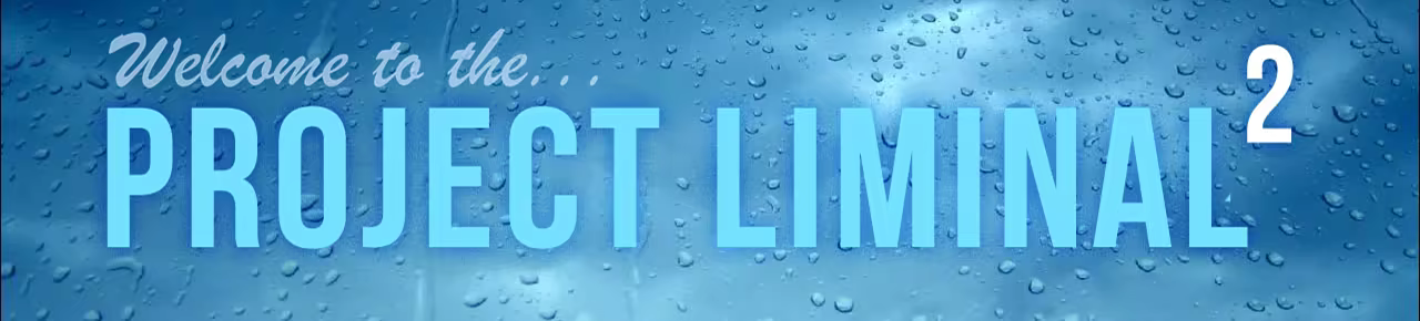 Project Liminal 2