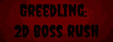 Greedling: 2D Boss Rush