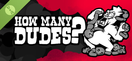 How Many Dudes? Demo