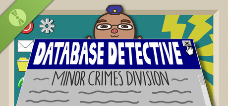 Database Detective: Minor Crimes Division Demo