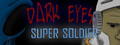 Dark Eyes - Super Soldier